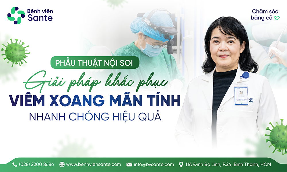 PHẪU THUẬT NỘI SOI - GIẢI PHÁP KHẮC PHỤC VIÊM XOANG MÃN TÍNH NHANH CHÓNG HIỆU QUẢ