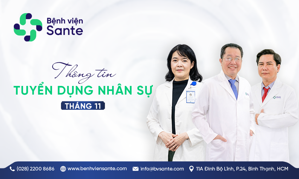 BỆNH VIỆN SANTE TUYỂN DỤNG NHÂN SỰ THÁNG 11