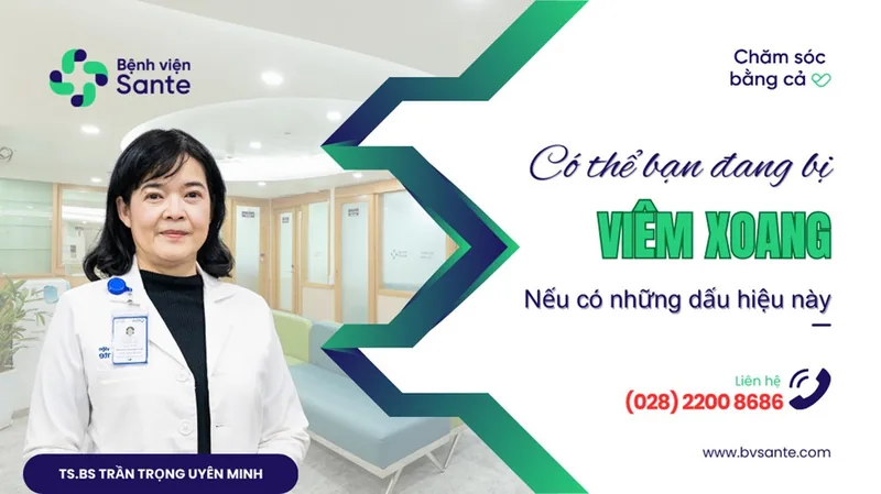 Có thể bạn đang bị viêm xoang nếu có những dấu hiệu này - Bệnh viện SANTE Bình Thạnh, TP.HCM