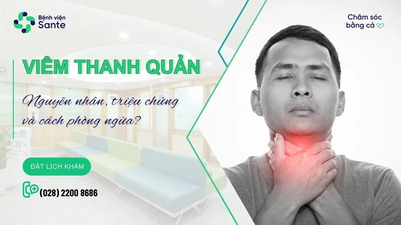 Bệnh viện Sante - Viêm thanh quản cấp_ mạn tính - Nguyên nhân_ triệu chứng và cách phòng ngừa