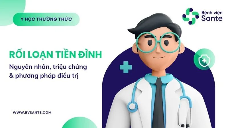 Bệnh viện Sante - Rối loạn tiền đình
