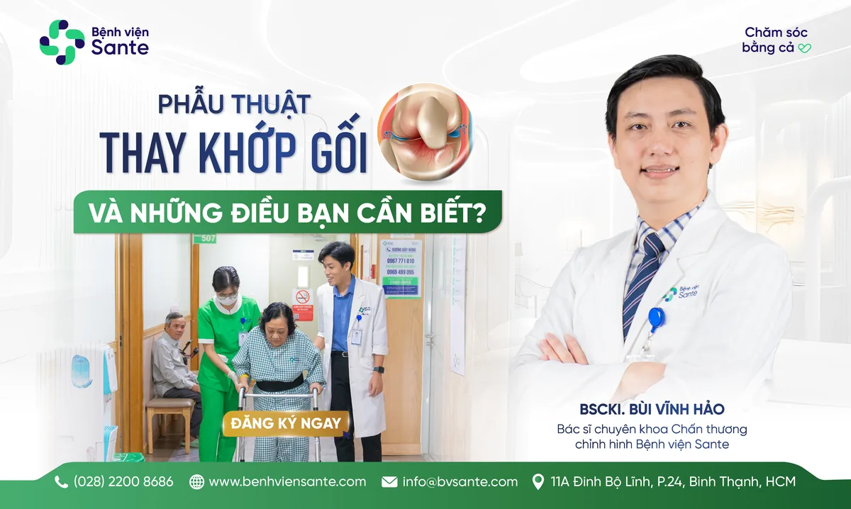 PHẪU THUẬT THAY KHỚP GỐI VÀ NHỮNG ĐIỀU BẠN CẦN BIẾT? - Bệnh viện SANTE Bình Thạnh, TP.HCM